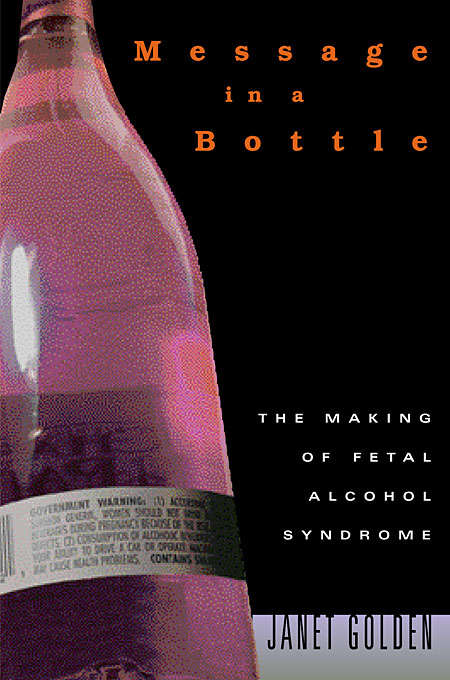 Book cover of Message in a Bottle: The Making of Fetal Alcohol Syndrome