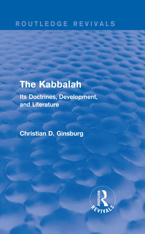 Book cover of The Kabbalah: Its Doctrines, Development, and Literature (Routledge Revivals)