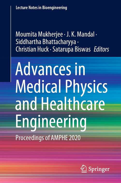 Book cover of Advances in Medical Physics and Healthcare Engineering: Proceedings of AMPHE 2020 (1st ed. 2021) (Lecture Notes in Bioengineering)