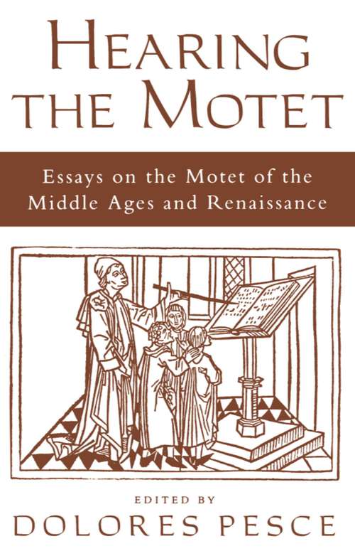 Book cover of Hearing the Motet: Essays on the Motet of the Middle Ages and Renaissance