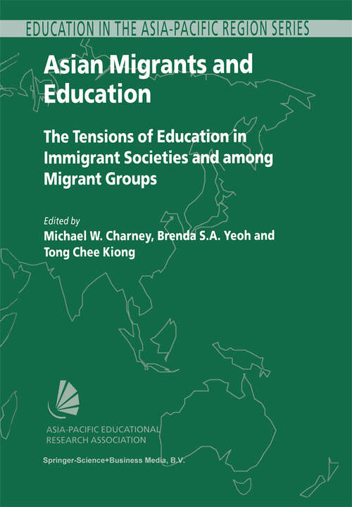 Book cover of Asian Migrants and Education: The Tensions of Education in Immigrant Societies and Among Migrant Groups (2003) (Education in the Asia-Pacific Region: Issues, Concerns and Prospects #2)