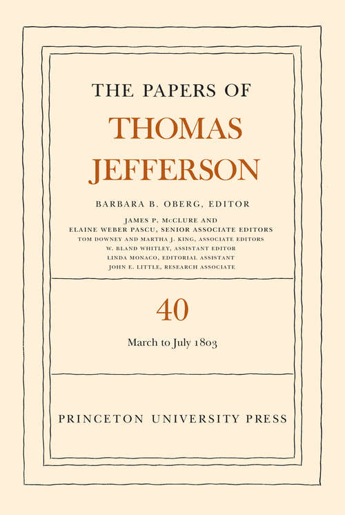 Book cover of The Papers of Thomas Jefferson, Volume 40: 4 March to 10 July 1803