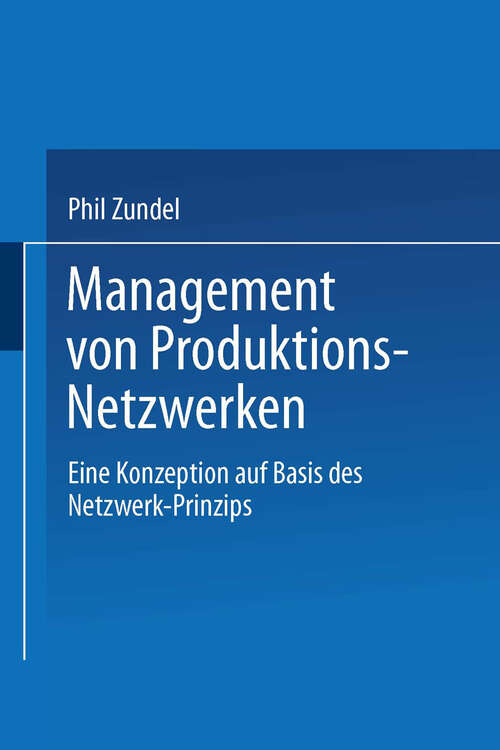 Book cover of Management von Produktions-Netzwerken: Eine Konzeption auf Basis des Netzwerk-Prinzips (1999)