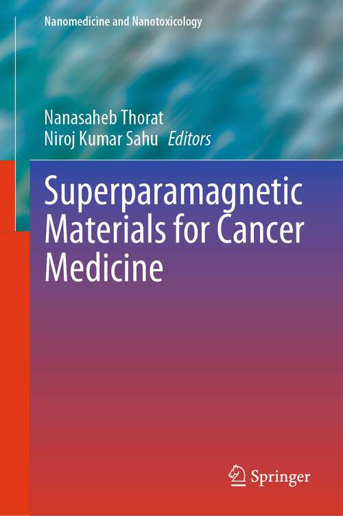 Book cover of Superparamagnetic Materials for Cancer Medicine (1st ed. 2023) (Nanomedicine and Nanotoxicology)