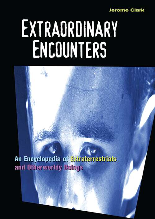 Book cover of Extraordinary Encounters: An Encyclopedia of Extraterrestrials and Otherworldy Beings