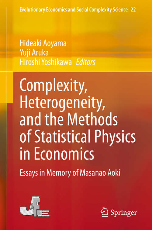Book cover of Complexity, Heterogeneity, and the Methods of Statistical Physics in Economics: Essays in Memory of Masanao Aoki (1st ed. 2020) (Evolutionary Economics and Social Complexity Science #22)