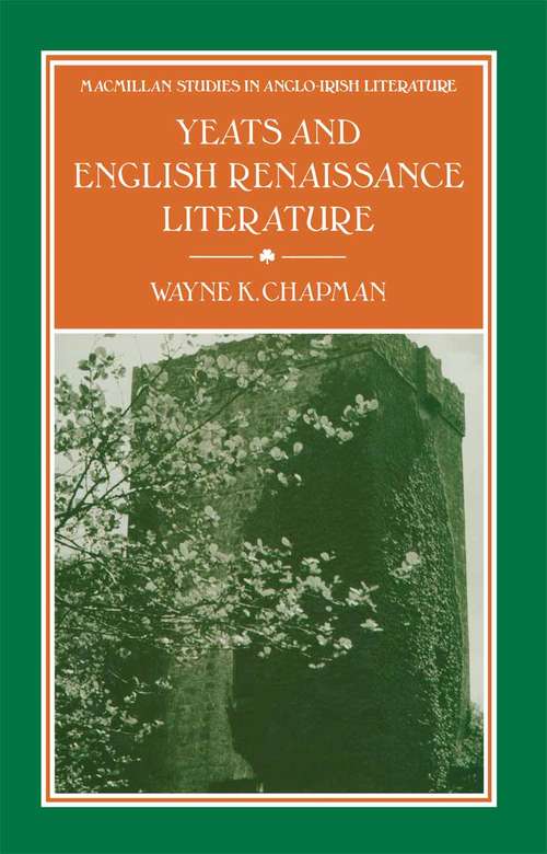 Book cover of Yeats and English Renaissance Literature (1st ed. 1991) (Studies in Anglo-Irish Literature)