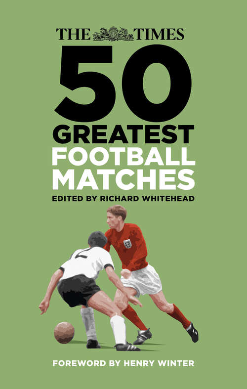 Book cover of The Times 50 Greatest Football Matches