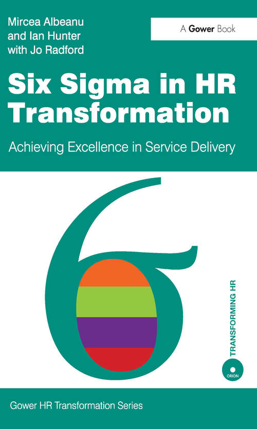Book cover of Six Sigma in HR Transformation: Achieving Excellence in Service Delivery (Gower HR Transformation Series)