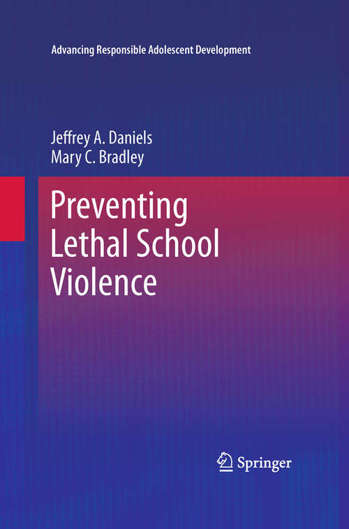 Book cover of Preventing Lethal School Violence (2011) (Advancing Responsible Adolescent Development)