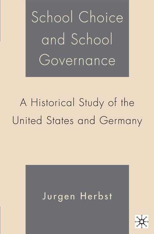 Book cover of School Choice and School Governance: A Historical Study of the United States and Germany (2006)
