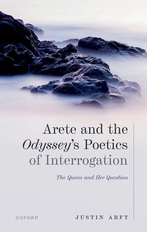 Book cover of Arete and the Odyssey's Poetics of Interrogation: The Queen and Her Question