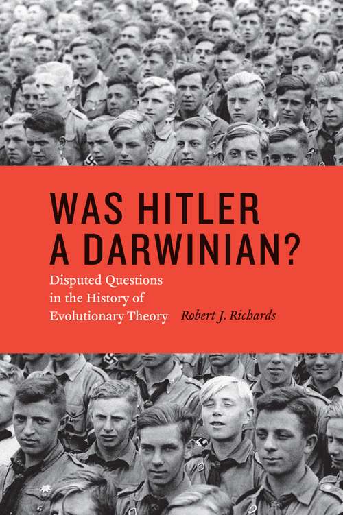 Book cover of Was Hitler a Darwinian?: Disputed Questions in the History of Evolutionary Theory