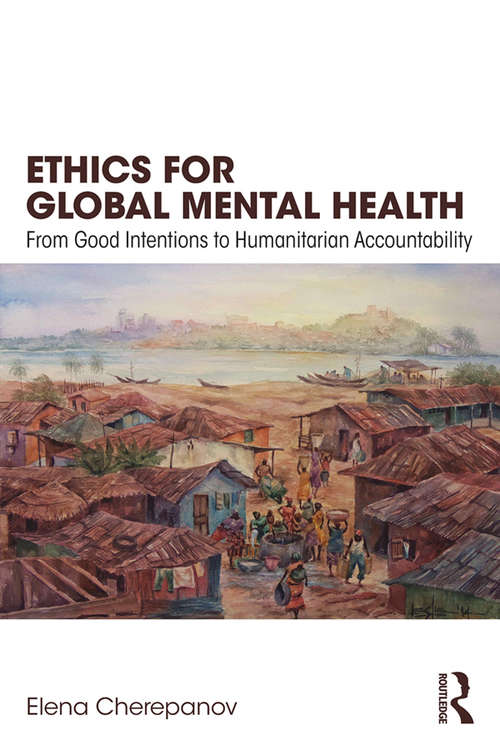 Book cover of Ethics for Global Mental Health: From Good Intentions to Humanitarian Accountability