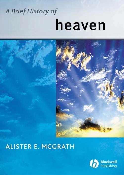 Book cover of A Brief History of Heaven (Wiley Blackwell Brief Histories of Religion)