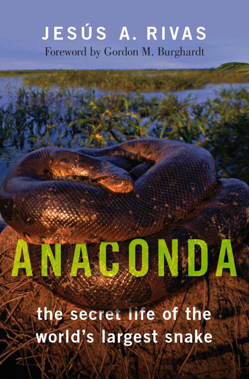 Book cover of Anaconda: The Secret Life of the World's Largest Snake