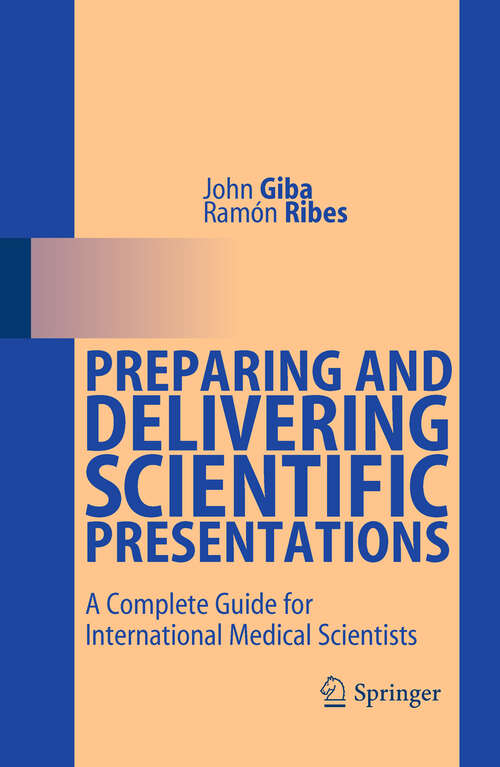 Book cover of Preparing and Delivering Scientific Presentations: A Complete Guide for International Medical Scientists (2011)