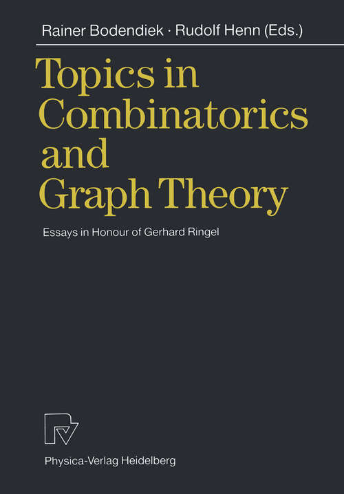 Book cover of Topics in Combinatorics and Graph Theory: Essays in Honour of Gerhard Ringel (1990)