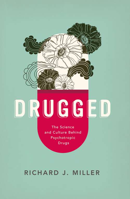 Book cover of Drugged: The Science and Culture Behind Psychotropic Drugs (2)