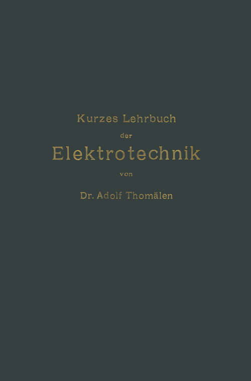 Book cover of Kurzes Lehrbuch der Elektrotechnik (3. Aufl. 1907)