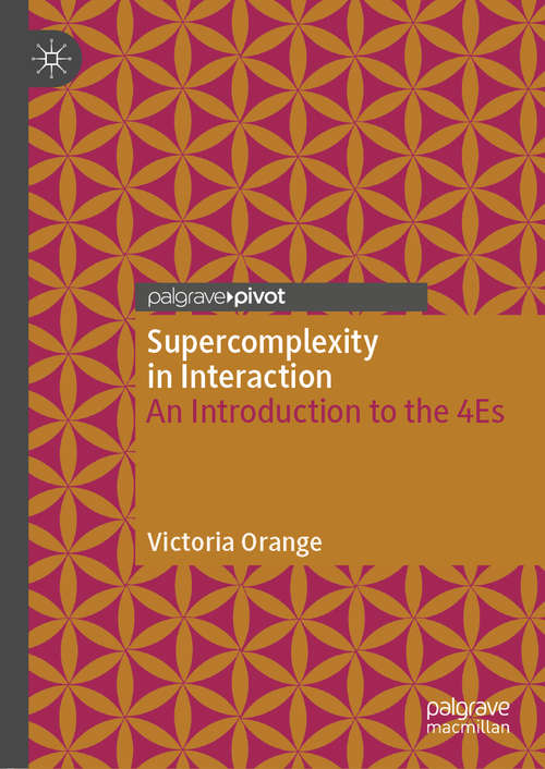 Book cover of Supercomplexity in Interaction: An Introduction to the 4Es (1st ed. 2019)