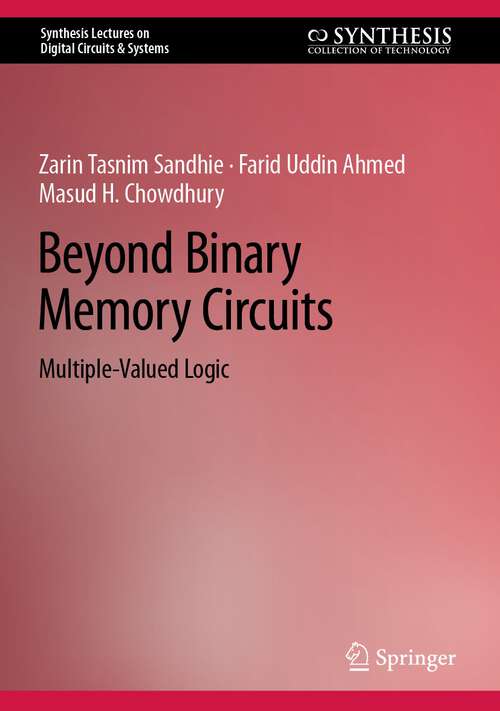 Book cover of Beyond Binary Memory Circuits: Multiple-Valued Logic (1st ed. 2022) (Synthesis Lectures on Digital Circuits & Systems)