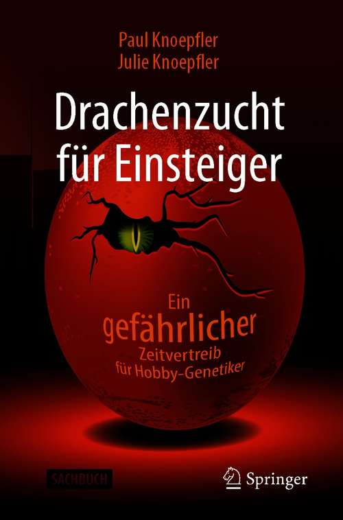 Book cover of Drachenzucht für Einsteiger: Ein "gefährlicher" Zeitvertreib für Hobby-Genetiker (1. Aufl. 2021)