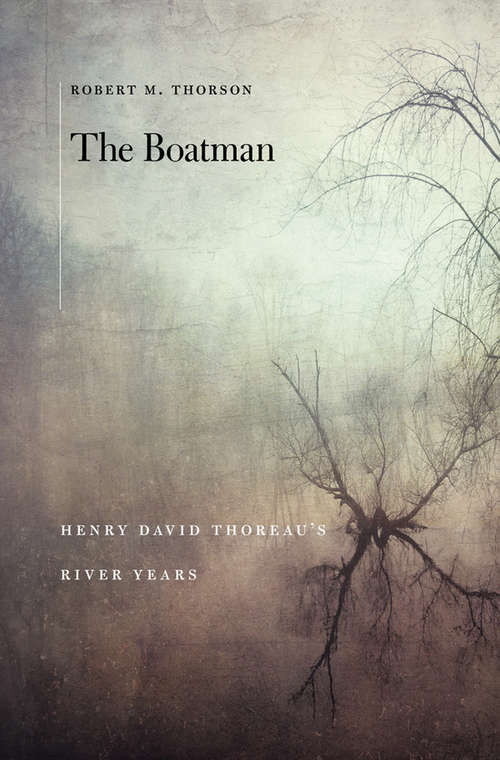 Book cover of The Boatman: Henry David Theoreau's River Years