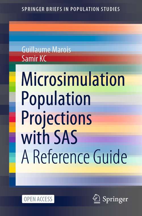 Book cover of Microsimulation Population Projections with SAS: A Reference Guide (1st ed. 2021) (SpringerBriefs in Population Studies)