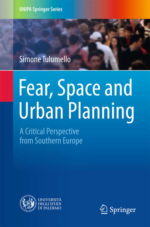 Book cover of Fear, Space and Urban Planning: A Critical Perspective from Southern Europe (UNIPA Springer Series)