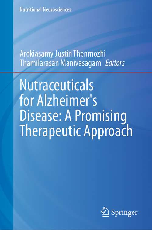 Book cover of Nutraceuticals for Alzheimer's Disease: A Promising Therapeutic Approach (1st ed. 2023) (Nutritional Neurosciences)