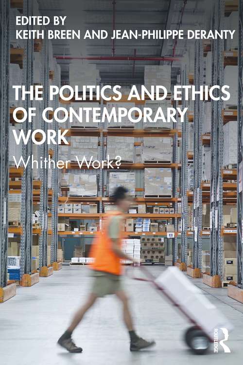 Book cover of The Politics and Ethics of Contemporary Work: Whither Work?