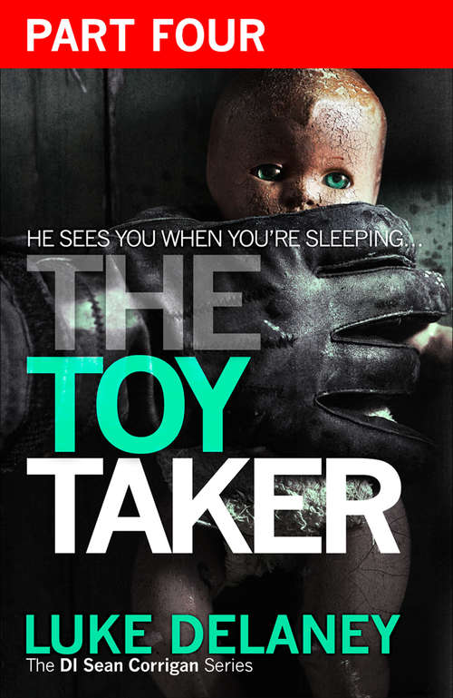 Book cover of The Toy Taker: Part 4, Chapter 10 to 15 (ePub edition) (DI Sean Corrigan #3)