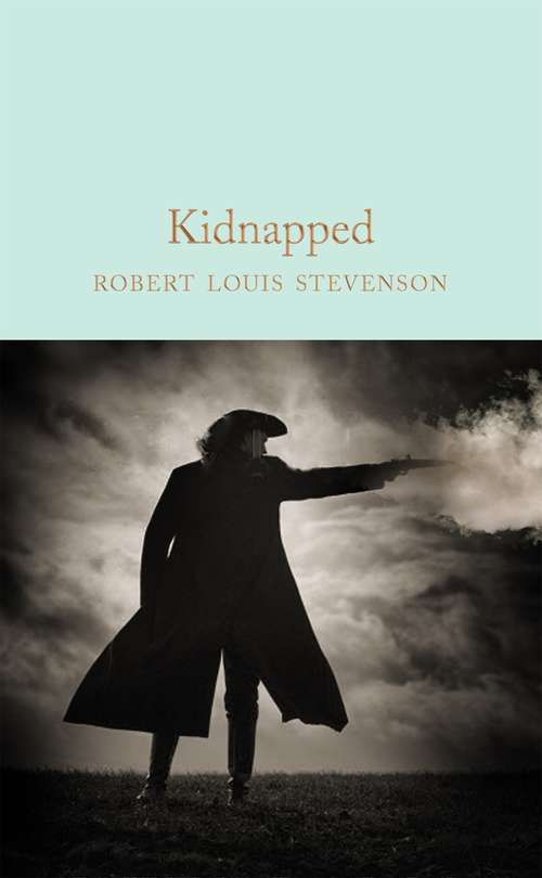 Book cover of Kidnapped: Memoirs of the adventures of David Balfour in the year 1751 (Macmillan Collector's Library #291)