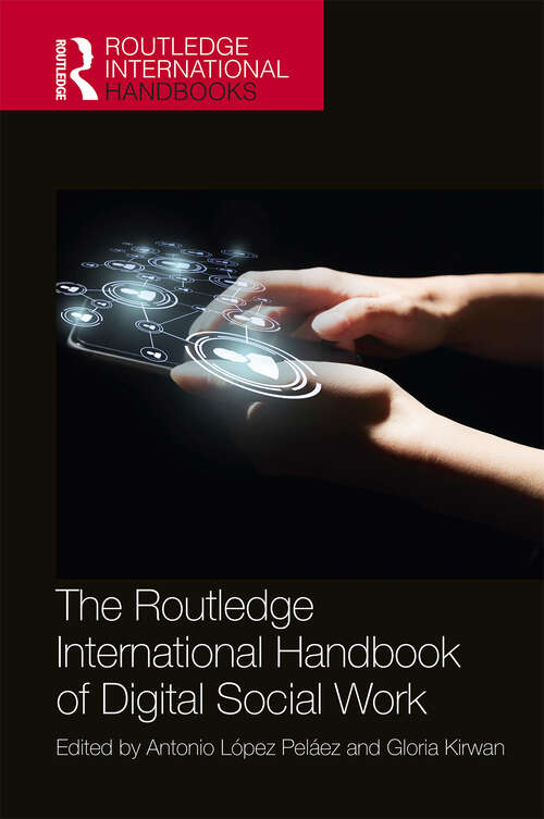 Book cover of The Routledge International Handbook of Digital Social Work (Routledge International Handbooks)