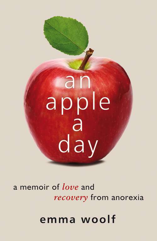 Book cover of An Apple a Day: A Memoir of Love and Recovery from Anorexia