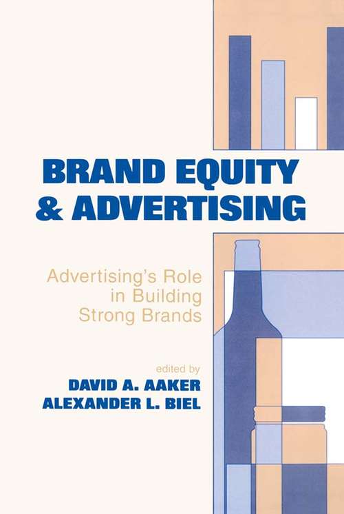 Book cover of Brand Equity & Advertising: Advertising's Role in Building Strong Brands (Advertising And Consumer Psychology Ser.)