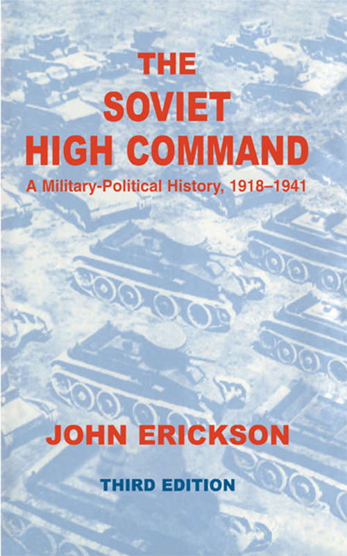 Book cover of The Soviet High Command: A Military Political History, 1918-1941