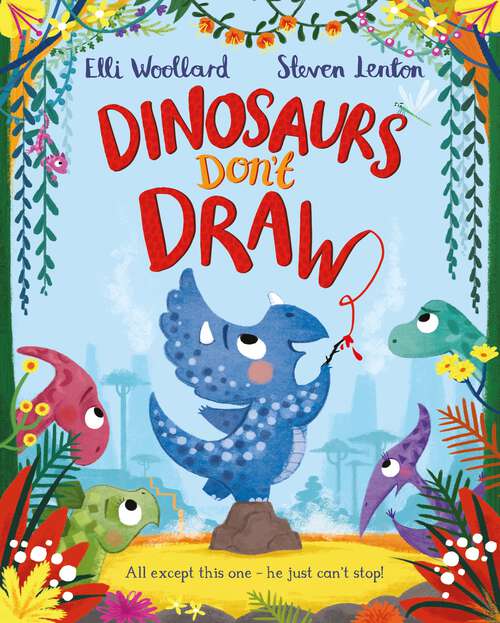 Book cover of Dinosaurs Don't Draw