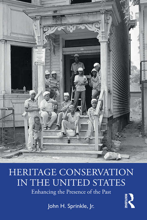 Book cover of Heritage Conservation in the United States: Enhancing the Presence of the Past