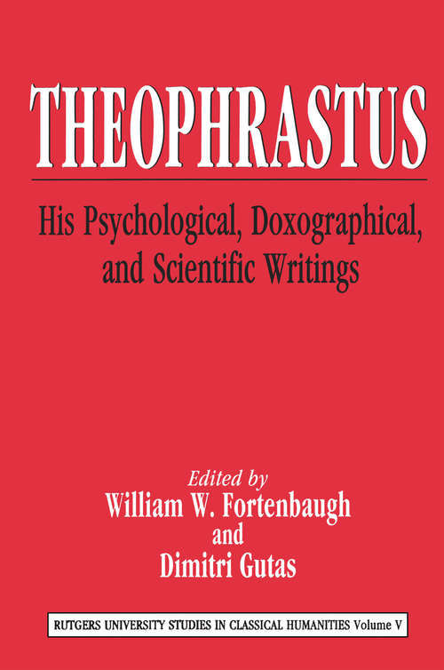 Book cover of Theophrastus: His Psychological, Doxographical, and Scientific Writings (Rutgers University Studies in Classical Humanities)