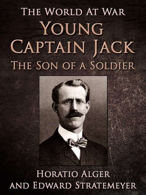 Book cover of Young Captain Jack / The Son of a Soldier: The Son Of A Soldier (The World At War)