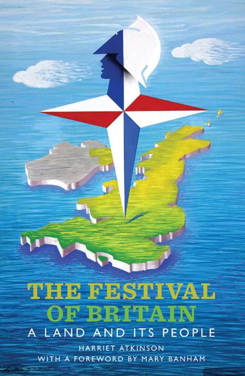 Book cover of The Festival of Britain: A Land and Its People