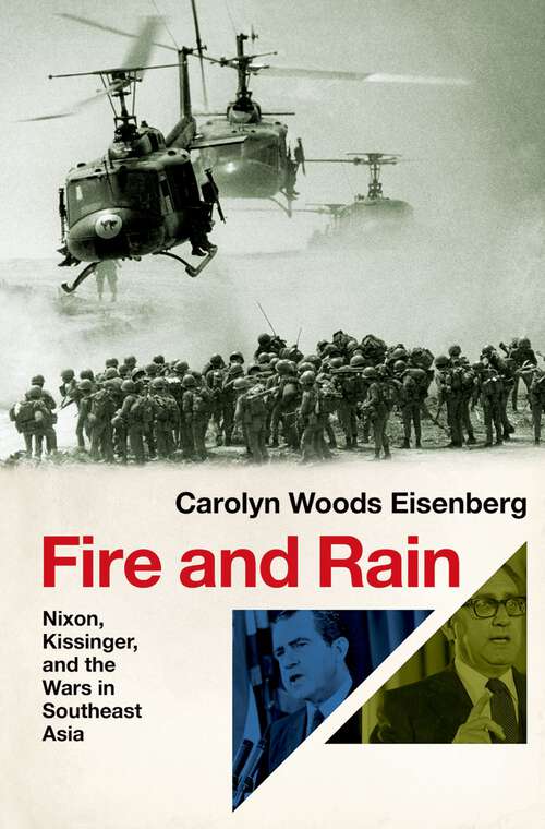 Book cover of Fire and Rain: Nixon, Kissinger, and the Wars in Southeast Asia