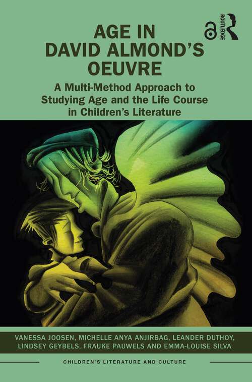 Book cover of Age in David Almond’s Oeuvre: A Multi-Method Approach to Studying Age and the Life Course in Children’s Literature (Children's Literature and Culture)