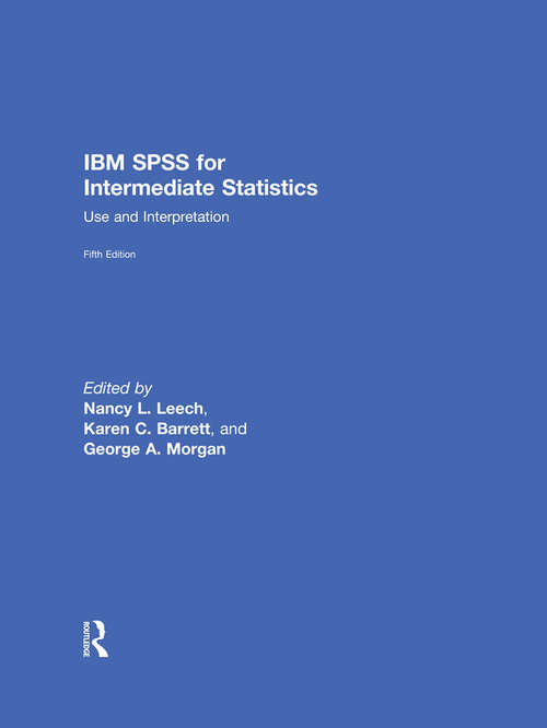 Book cover of IBM SPSS for Intermediate Statistics: Use and Interpretation, Fifth Edition