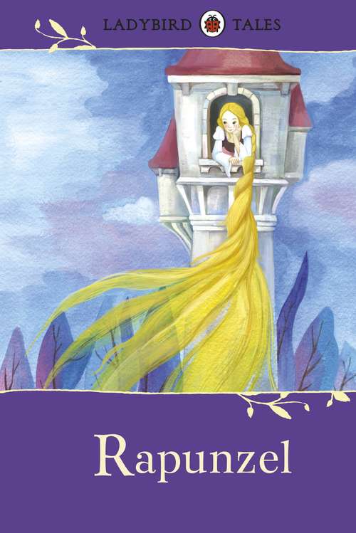 Book cover of Ladybird Tales: Rapunzel (Ladybird Tales Ser.)