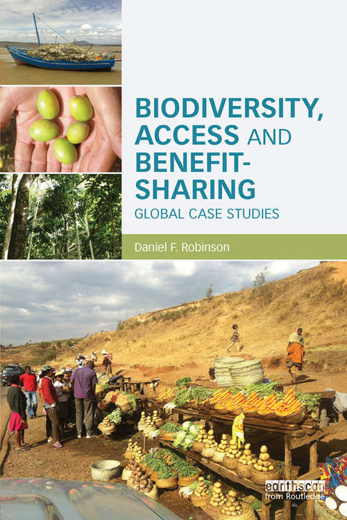 Book cover of Biodiversity, Access and Benefit-Sharing: Global Case Studies