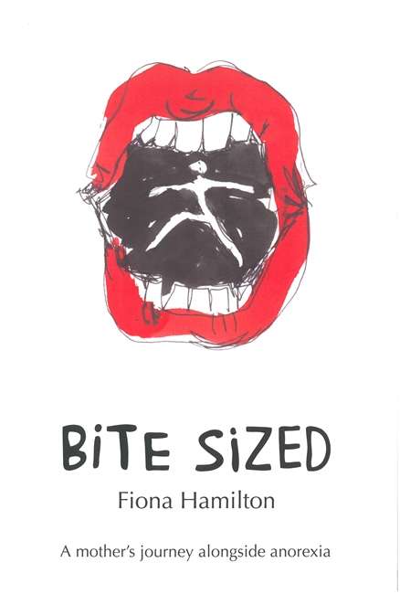 Book cover of Bite Sized: A mother's journey alongside anorexia (PDF)