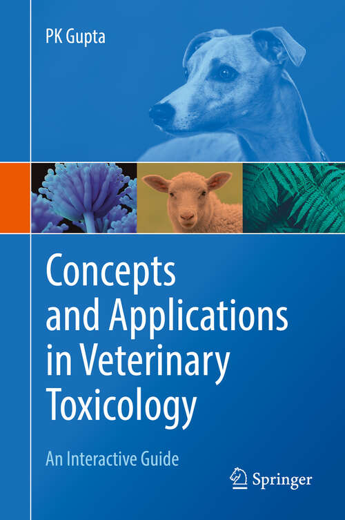 Book cover of Concepts and Applications in Veterinary Toxicology: An Interactive Guide (1st ed. 2019)